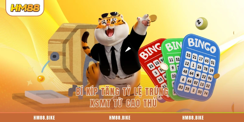 Bí kíp tăng tỷ lệ trúng XSMT từ cao thủ