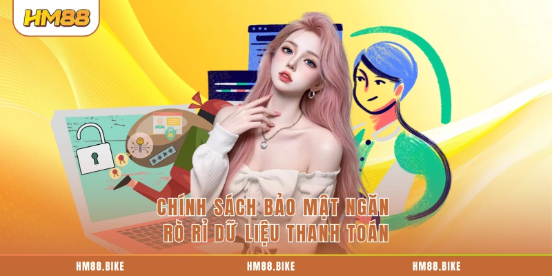 Chính sách bảo mật ngăn rò rỉ dữ liệu thanh toán