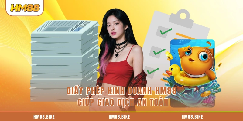 Giấy phép kinh doanh HM88 giúp giao dịch an toàn